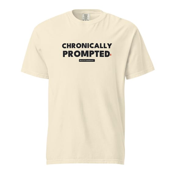 chronically prompted tee, shown flat so the design reads