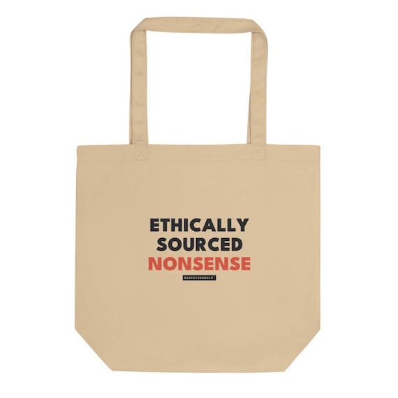 ethically sourced nonsense tee, shown flat so the design reads