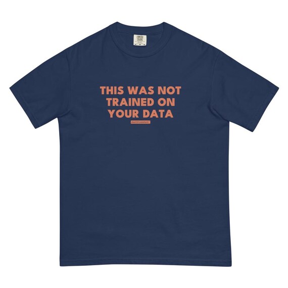 this was not trained on your data tee, shown flat so the design reads