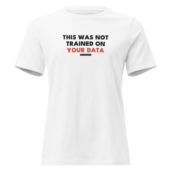 this was not trained on your data tee, shown flat so the design reads