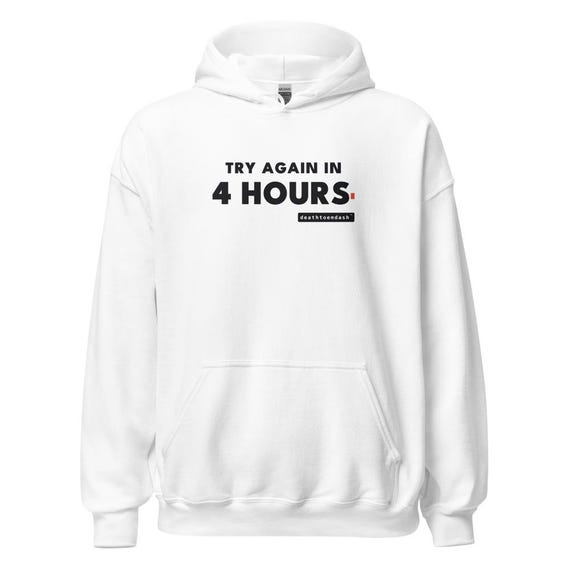 try again in 4 hours tee, shown flat so the design reads